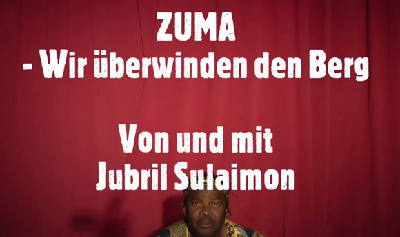 "Zuma - wir überwinden den Berg" Theaterstück von und mit Jubril Sulaimon