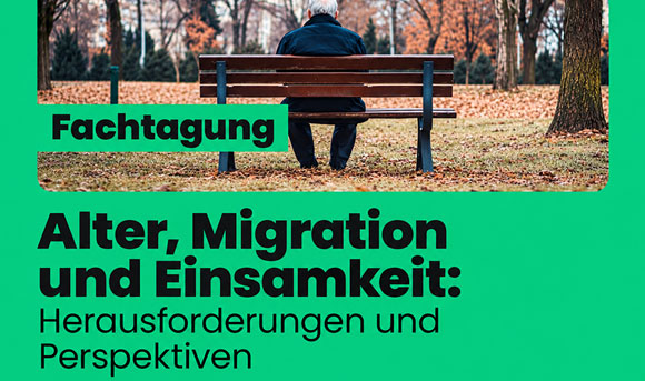 Fachtagung - Alter, Migration und Einsamkeit: Herausforderungen und Perspektiven