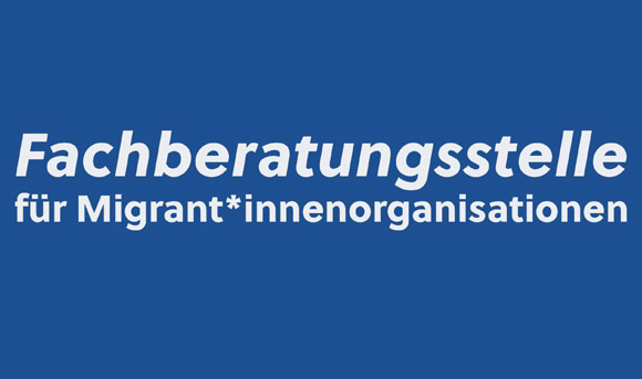 Fachberatungsstelle für Migrant*innenorganisationen