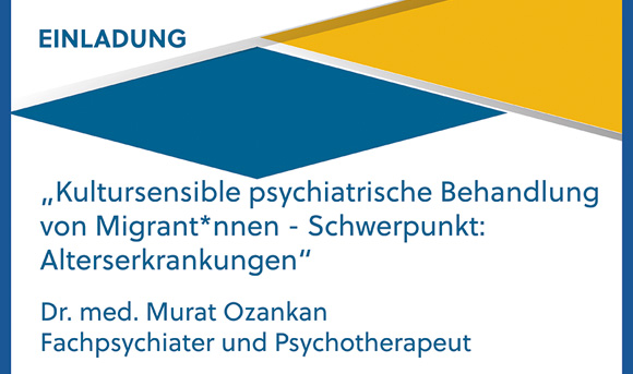 Kultursensible psychiatrische Behandlung von Migrant*innen – Schwerpunkt: Alterserkrankungen