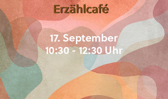 Erzählcafé - Thema: Alltag